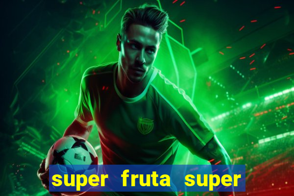 super fruta super fruit box codes 2024 april